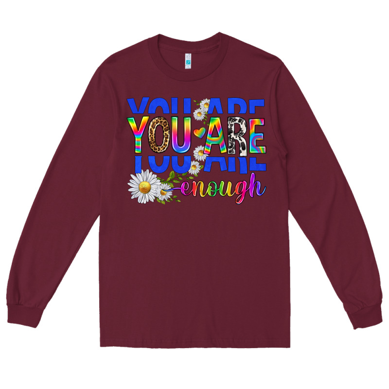 You Are Enough With Daisies Long Sleeve Tee by texasbilliewilder | Teevron
