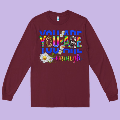 Long Sleeve Tee you are enough with daisies