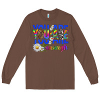 Chestnut you are enough with daisies Long Sleeve Tee - texasbilliewilder