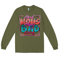 Army Green good moms say bad words Long Sleeve Tee - Zillion Design Studio