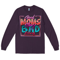 Plum good moms say bad words Long Sleeve Tee - Zillion Design Studio