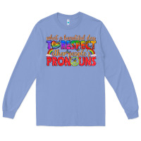 Colony Blue what a beautiful day to respect other peoples pron Long Sleeve Tee - texasbilliewilder