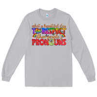 Moon Dust what a beautiful day to respect other peoples pron Long Sleeve Tee - texasbilliewilder