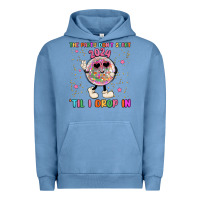 Pigment Pebble Blue the party don t start til i drop in Urban Hoodie - MaliasSmallBusiness