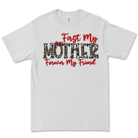 Dove Grey first my mother forever my friend Premium Tee - CowhideDigitalArt