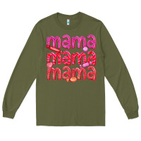 Army Green mama mama mama valentines day Long Sleeve Tee - texasbilliewilder