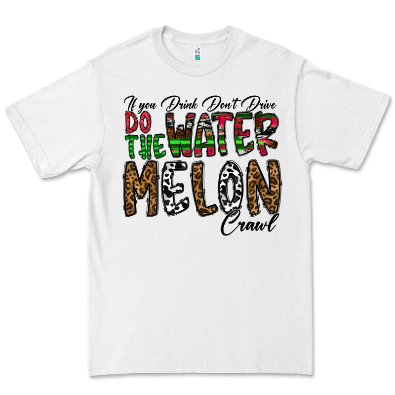 If You Drink Don't Drive Do The Watermelon Crawl Premium Tee by CowhideDigitalArt | Teevron