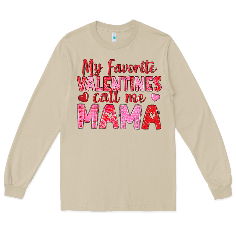 My Favorite Valentines Call Me Mama Long Sleeve Tee by texasbilliewilder | Teevron