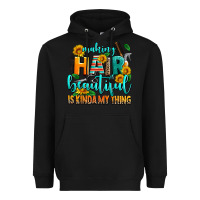 Black making hair beautiful is kinda my thing Heavyweight Hoodie - AdoDesignShop