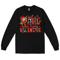 Black just a girl who loves valentine Long Sleeve Tee - texasbilliewilder