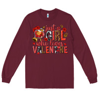 Burgundy just a girl who loves valentine Long Sleeve Tee - texasbilliewilder