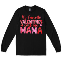 Black my favorite valentines call me mama Long Sleeve Tee - texasbilliewilder