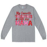 My Favorite Valentines Call Me Mama Long Sleeve Tee | Teevron