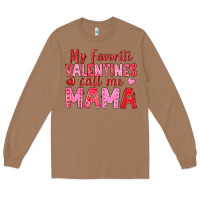 Toasted Coconut my favorite valentines call me mama Long Sleeve Tee - texasbilliewilder
