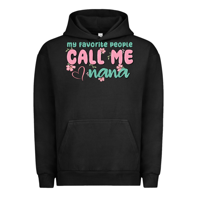 My Favorite People Call Me Nana Urban Hoodie by MaliasSmallBusiness | Teevron