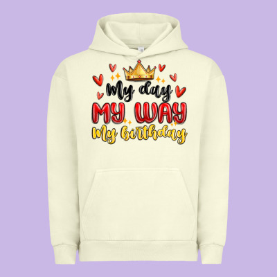 My Day My Way My Birthday Urban Hoodie Designed By Maliassmallbusiness