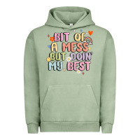 Pigment Oil Green bit of a mess but doin' my best Urban Hoodie - MaliasSmallBusiness