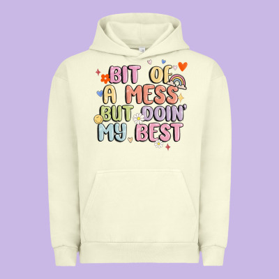 Bit Of A Mess But Doin' My Best Urban Hoodie Designed By Maliassmallbusiness