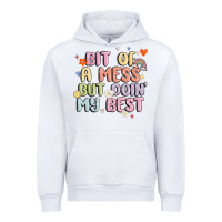 White bit of a mess but doin' my best Urban Hoodie - MaliasSmallBusiness