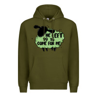 Army Green he left the 99 to come for me Premium Hoodie - MaliasSmallBusiness