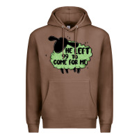 Chestnut he left the 99 to come for me Premium Hoodie - MaliasSmallBusiness