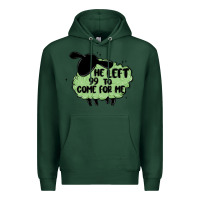 Sports Green he left the 99 to come for me Premium Hoodie - MaliasSmallBusiness