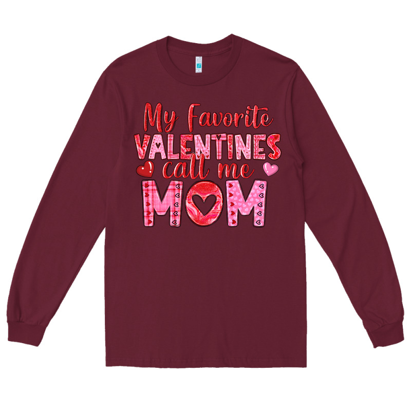 My Favorite Valentine Call Me Mom Long Sleeve Tee by texasbilliewilder | Teevron