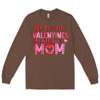 Chestnut my favorite valentine call me mom Long Sleeve Tee - texasbilliewilder