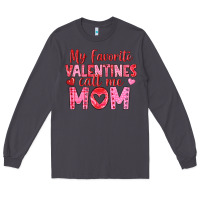 Smoke my favorite valentine call me mom Long Sleeve Tee - texasbilliewilder