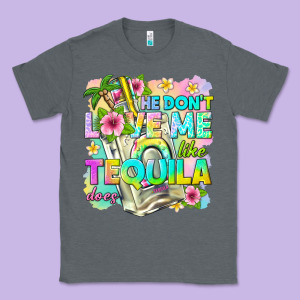 He Dont Love Me Like Tequila Does Classic Tee Designed By Texasbilliewilder
