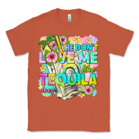 Copper he dont love me like tequila does Classic Tee - texasbilliewilder