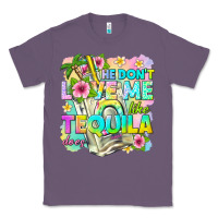 Lavender he dont love me like tequila does Classic Tee - texasbilliewilder