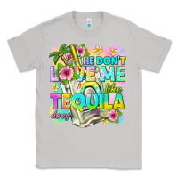 Moon Dust he dont love me like tequila does Classic Tee - texasbilliewilder