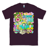 Plum he dont love me like tequila does Classic Tee - texasbilliewilder