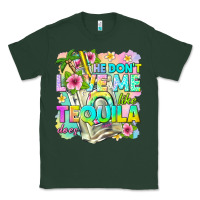 Sports Green he dont love me like tequila does Classic Tee - texasbilliewilder