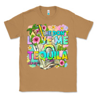 Toasted Coconut he dont love me like tequila does Classic Tee - texasbilliewilder