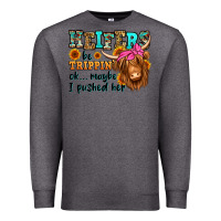 Charcoal Heather heifers be trippin ok maybe i pushed her long hair Premium Sweatshirt - Jasminsmagicworld