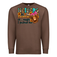 Chestnut heifers be trippin ok maybe i pushed her long hair Premium Sweatshirt - Jasminsmagicworld