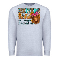 Heather Grey heifers be trippin ok maybe i pushed her long hair Premium Sweatshirt - Jasminsmagicworld