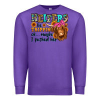 Purple heifers be trippin ok maybe i pushed her long hair Premium Sweatshirt - Jasminsmagicworld