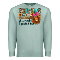 Seafoam heifers be trippin ok maybe i pushed her long hair Premium Sweatshirt - Jasminsmagicworld