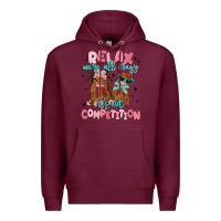 Burgundy relax we're all crazy it's not competition Premium Hoodie - MaliasSmallBusiness