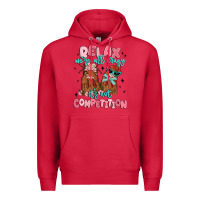 Cardinal relax we're all crazy it's not competition Premium Hoodie - MaliasSmallBusiness