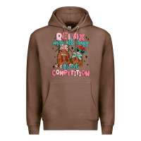 Chestnut relax we're all crazy it's not competition Premium Hoodie - MaliasSmallBusiness