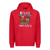 Red relax we're all crazy it's not competition Premium Hoodie - MaliasSmallBusiness