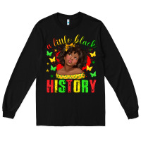 Black a little black history with girl juneteenth Long Sleeve Tee - texasbilliewilder