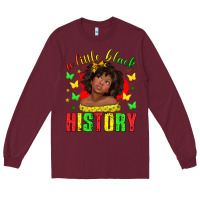 Burgundy a little black history with girl juneteenth Long Sleeve Tee - texasbilliewilder