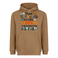 Toasted Coconut i have survived to may storms to be bothered by ra Heavyweight Hoodie - AdoDesignShop