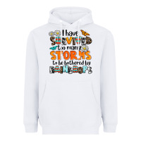 White i have survived to may storms to be bothered by ra Heavyweight Hoodie - AdoDesignShop
