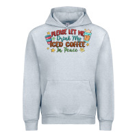 Please Let Me Drink My Iced Coffee In Peace Urban Hoodie | Teevron